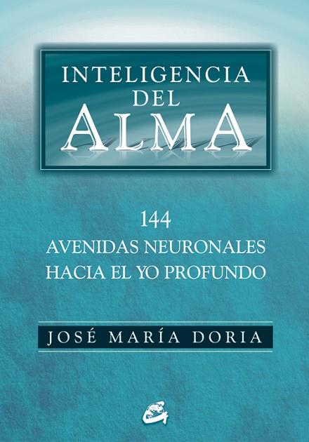 INTELIGENCIA DEL ALMA | 9788484452508 | DORIA, JOSÉ MARÍA | Llibreria Online de Vilafranca del Penedès | Comprar llibres en català
