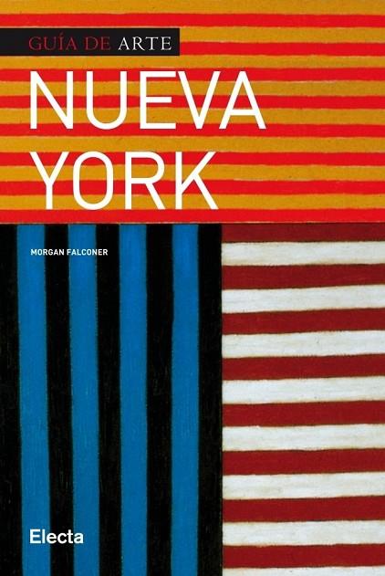 NUEVA YORK GUIA DEL ARTE | 9788425347580 | FALCONER, MORGAN | Llibreria Online de Vilafranca del Penedès | Comprar llibres en català