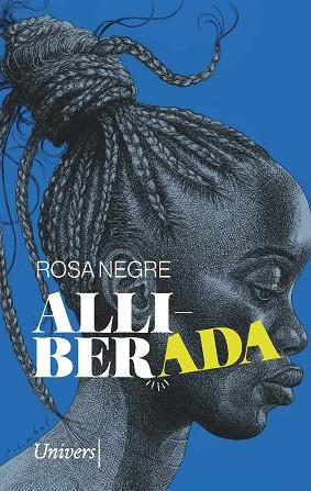 ALLIBERADA | 9788418887581 | NEGRE COSTA, ROSA | Llibreria Online de Vilafranca del Penedès | Comprar llibres en català