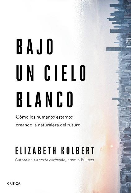 BAJO UN CIELO BLANCO | 9788491993131 | KOLBERT, ELIZABETH | Llibreria Online de Vilafranca del Penedès | Comprar llibres en català