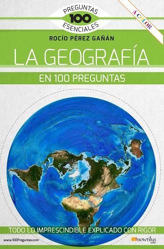 LA GEOGRAFÍA EN 100 PREGUNTAS | 9788413051376 | PÉREZ GAÑÁN, ROCÍO | Llibreria Online de Vilafranca del Penedès | Comprar llibres en català