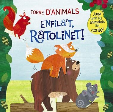 TORRE D'ANIMALS. ENFILA'T, RATOLINET! | 9788499062952 | JONES, CATHY | Llibreria Online de Vilafranca del Penedès | Comprar llibres en català