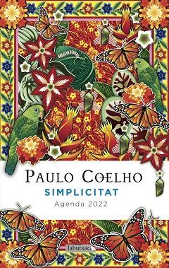 SIMPLICITAT AGENDA COELHO 2022 | 9788418572258 | COELHO, PAULO | Llibreria Online de Vilafranca del Penedès | Comprar llibres en català