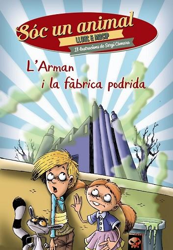 SÓC UN ANIMAL 2 L'ARMAN I LA FÀBRICA PODRIDA | 9788448938550 | LLORT, LLUÍS / MACIP, SALVADOR | Llibreria Online de Vilafranca del Penedès | Comprar llibres en català