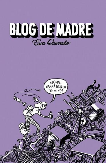 BLOG DE MADRE | 9788401353406 | QUEVEDO, EVA | Llibreria Online de Vilafranca del Penedès | Comprar llibres en català