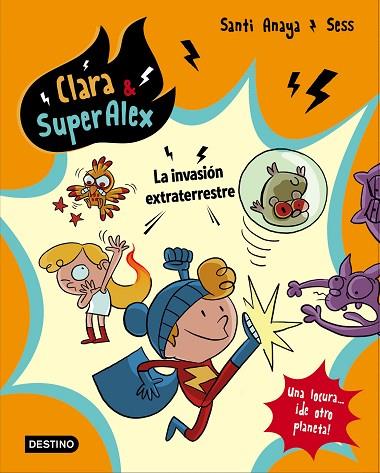 CLARA & SUPERÁLEX LA INVASIÓN EXTRATERRESTRE | 9788408178422 | ANAYA, SANTI | Llibreria Online de Vilafranca del Penedès | Comprar llibres en català