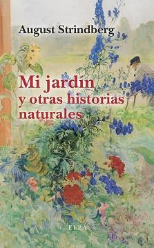 MI JARDÍN Y OTRAS HISTORIAS NATURALES | 9788412649727 | STRINDBERG, AUGUST | Llibreria Online de Vilafranca del Penedès | Comprar llibres en català