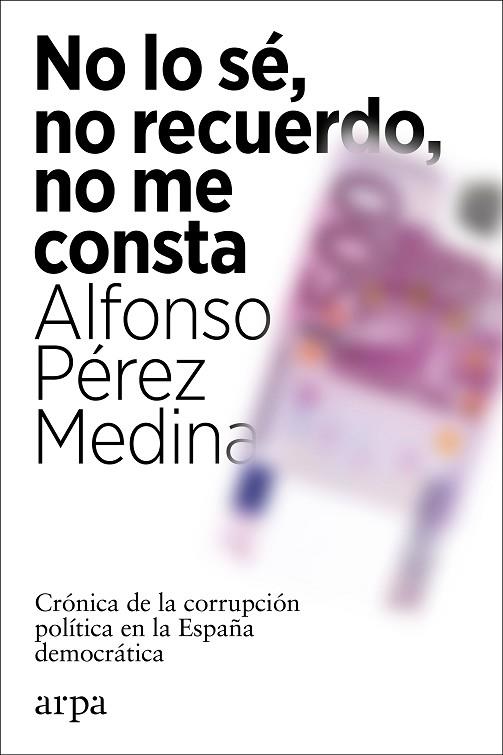 NO LO SÉ NO RECUERDO NO ME CONSTA | 9788418741012 | PÉREZ MEDINA, ALFONSO | Llibreria Online de Vilafranca del Penedès | Comprar llibres en català