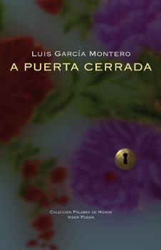A PUERTA CERRADA | 9788498952292 | GARCÍA MONTERO, LUÍS | Llibreria Online de Vilafranca del Penedès | Comprar llibres en català