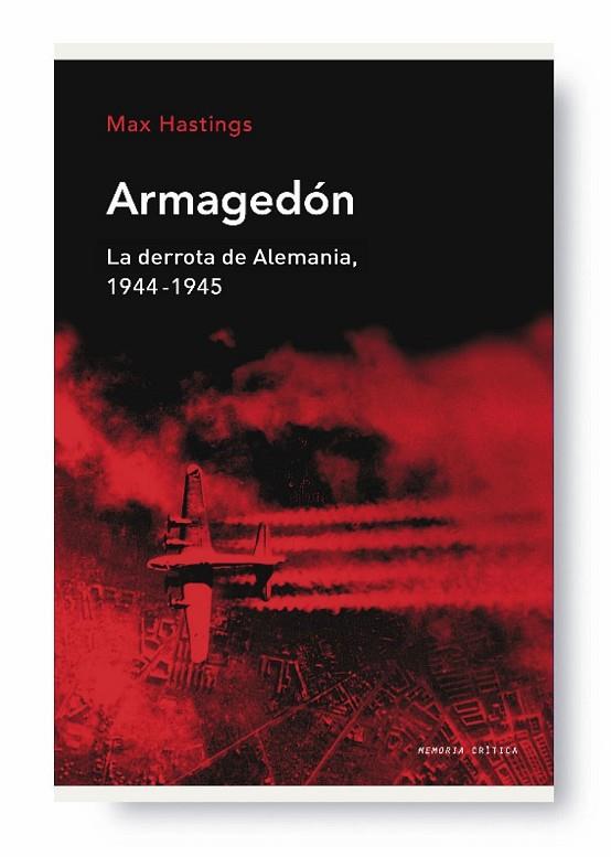 ARMAGEDON LA DERROTA DE ALEMANIA 1944 1945 | 9788498920550 | HASTINGS, MAX | Llibreria Online de Vilafranca del Penedès | Comprar llibres en català