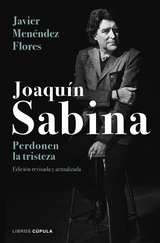 JOAQUÍN SABINA PERDONEN LA TRISTEZA | 9788448024079 | MENÉNDEZ FLORES, JAVIER | Llibreria Online de Vilafranca del Penedès | Comprar llibres en català
