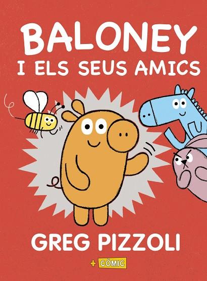 BALONEY I ELS SEUS AMICS | 9788448950880 | PIZZOLI, GREG | Llibreria Online de Vilafranca del Penedès | Comprar llibres en català