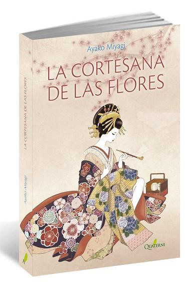 LA CORTESANA DE LAS FLORES | 9788494464997 | MIYAGI, AYAKO | Llibreria Online de Vilafranca del Penedès | Comprar llibres en català