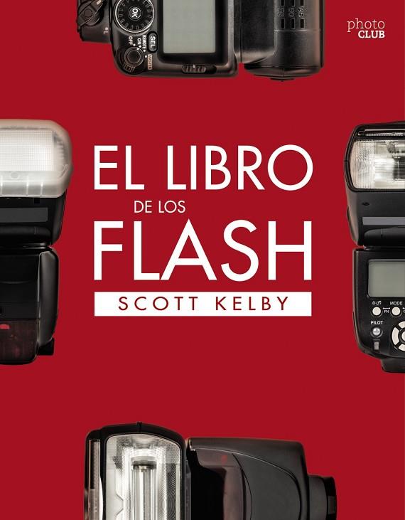 EL LIBRO DE LOS FLASH | 9788441540132 | KELBY, SCOTT | Llibreria Online de Vilafranca del Penedès | Comprar llibres en català