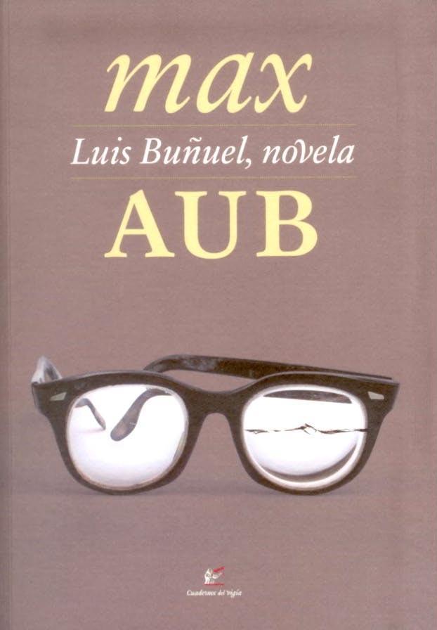 LUIS BUÑUEL NOVELA | 9788495430472 | AUB, MAX | Llibreria Online de Vilafranca del Penedès | Comprar llibres en català