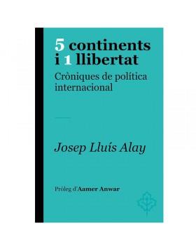 5 CONTINENTS I 1 LLIBERTAT | 9788415315773 | ALAY, JOSEP LLUIS | Llibreria L'Odissea - Libreria Online de Vilafranca del Penedès - Comprar libros