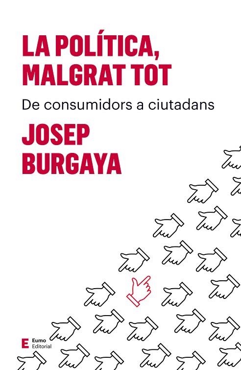 LA POLÍTICA MALGRAT TOT | 9788497666527 | BURGAYA RIERA, JOSEP | Llibreria Online de Vilafranca del Penedès | Comprar llibres en català