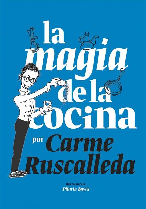 LA MAGIA DE LA COCINA | 9788416670222 | RUSCALLEDA, CARME | Llibreria Online de Vilafranca del Penedès | Comprar llibres en català