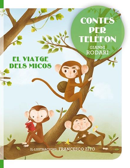 CONTES PER TELÈFON - EL VIATGE DELS MICOS | 9788416648764 | RODARI, GIANNI/ZITO, FRANCESCO | Llibreria Online de Vilafranca del Penedès | Comprar llibres en català