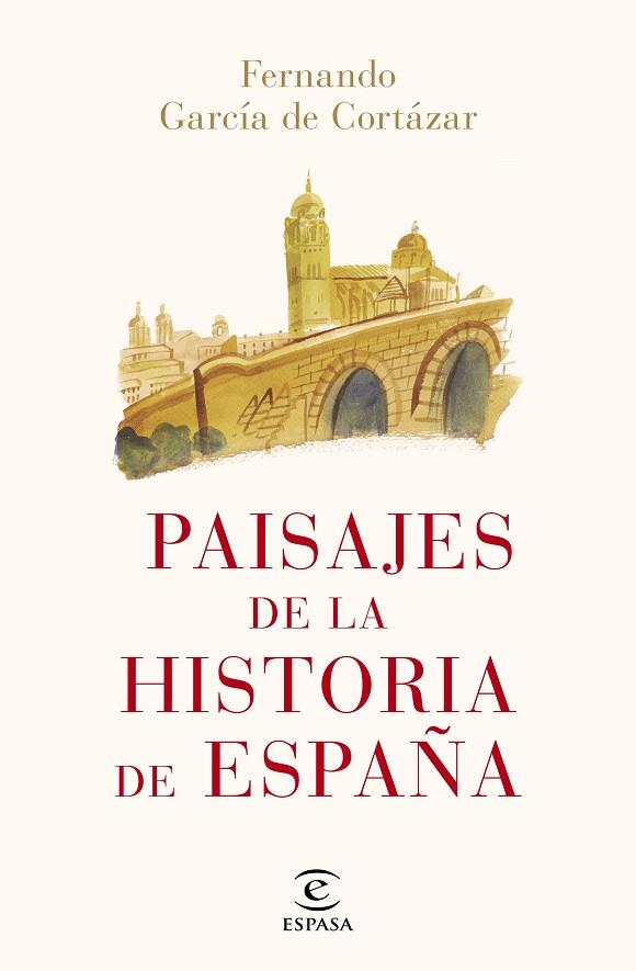 PAISAJES DE LA HISTORIA DE ESPAÑA | 9788467052466 | GARCÍA DE CORTÁZAR, FERNANDO | Llibreria Online de Vilafranca del Penedès | Comprar llibres en català