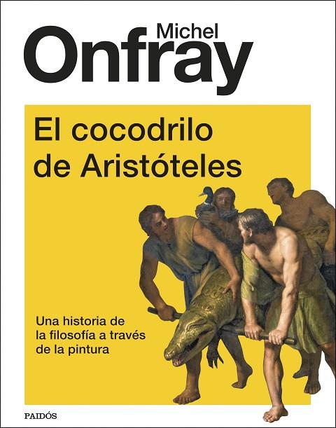 EL COCODRILO DE ARISTÓTELES | 9788449339196 | ONFRAY, MICHEL | Llibreria Online de Vilafranca del Penedès | Comprar llibres en català