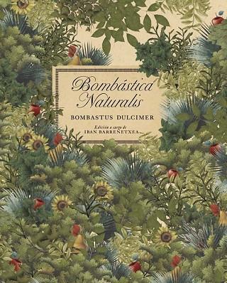 BOMBASTICA NATURALIS | 9788493803629 | BARRENETXE, IBAN | Llibreria Online de Vilafranca del Penedès | Comprar llibres en català