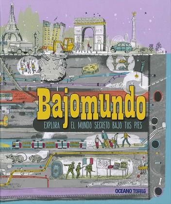 BAJOMUNDO EXPLORA EL MUNDO SECRETO BAJO TUS PIES | 9786074008937 | AA. VV. | Llibreria Online de Vilafranca del Penedès | Comprar llibres en català