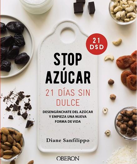 ¡STOP AZÚCAR! 21 DÍAS SIN DULCE | 9788441542679 | SANFILIPPO, DIANE | Llibreria Online de Vilafranca del Penedès | Comprar llibres en català