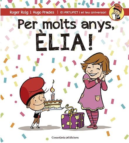 PER MOLTS ANYS ÈLIA ! | 9788490345818 | ROIG CÉSAR, ROGER | Llibreria Online de Vilafranca del Penedès | Comprar llibres en català