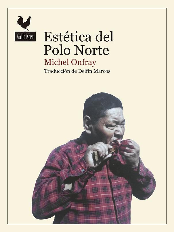 ESTÉTICA DEL POLO NORTE | 9788416529209 | ONFRAY, MICHEL | Llibreria L'Odissea - Libreria Online de Vilafranca del Penedès - Comprar libros
