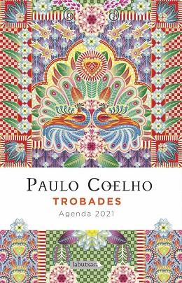 TROBADES AGENDA PAULO COELHO 2021 | 9788417423537 | COELHO, PAULO | Llibreria Online de Vilafranca del Penedès | Comprar llibres en català