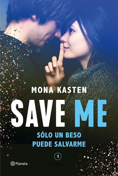 SAVE ME (SERIE SAVE 1) | 9788408236924 | KASTEN, MONA | Llibreria L'Odissea - Libreria Online de Vilafranca del Penedès - Comprar libros