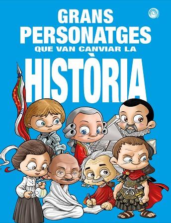 GRANS PERSONATGES QUE VAN CANVIAR LA HISTÒRIA | 9788417956929 | AA. VV | Llibreria Online de Vilafranca del Penedès | Comprar llibres en català