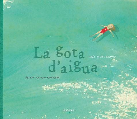 LA GOTA D'AIGUA | 9788417440039 | CASTEL-BRANCO, INÊS | Llibreria Online de Vilafranca del Penedès | Comprar llibres en català