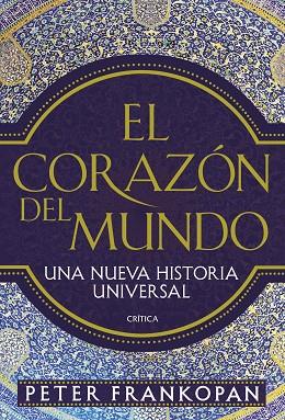 EL CORAZÓN DEL MUNDO | 9788498929867 | FRANKOPAN, PETER | Llibreria Online de Vilafranca del Penedès | Comprar llibres en català