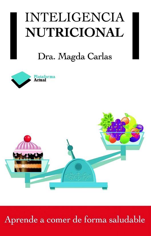 INTELIGENCIA NUTRICIONAL | 9788415115939 | CARLAS, MAGDA | Llibreria Online de Vilafranca del Penedès | Comprar llibres en català