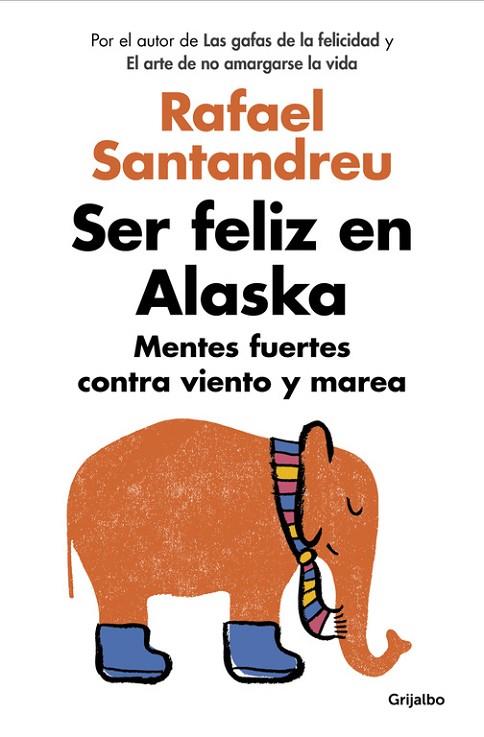 SER FELIZ EN ALASKA | 9788425353840 | SANTANDREU, RAFAEL | Llibreria Online de Vilafranca del Penedès | Comprar llibres en català