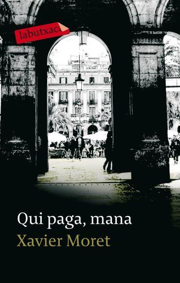 QUI PAGA MANA | 9788499300801 | MORET, XAVIER | Llibreria Online de Vilafranca del Penedès | Comprar llibres en català