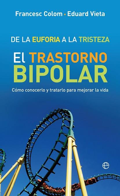 DE LA EUFORIA A LA TRISTEZA | 9788491647287 | COLOM, FRANCESC/VIETA, EDUARD | Llibreria Online de Vilafranca del Penedès | Comprar llibres en català