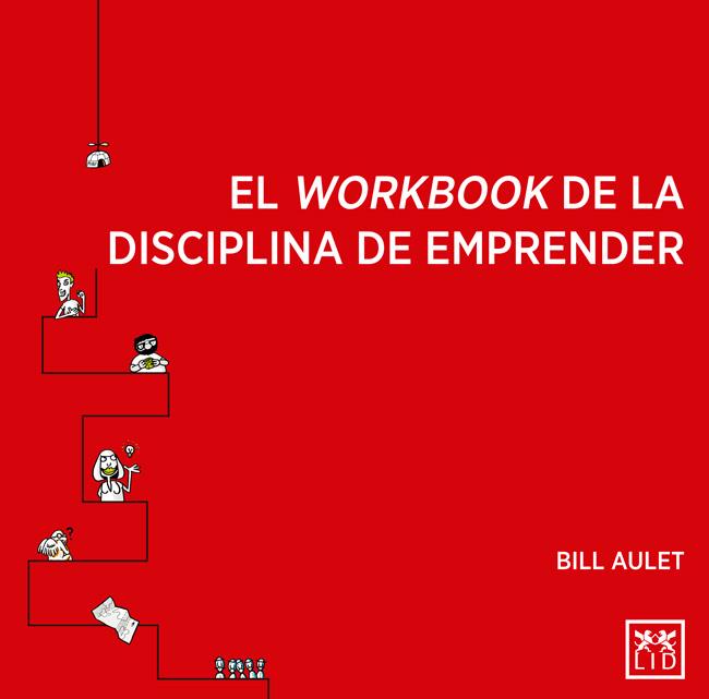 EL WORKBOOK DE LA DISCIPLINA DE EMPRENDER | 9788416624270 | AULET, BILL | Llibreria Online de Vilafranca del Penedès | Comprar llibres en català