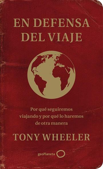 EN DEFENSA DEL VIAJE | 9788408233343 | WHEELER, TONY | Llibreria Online de Vilafranca del Penedès | Comprar llibres en català