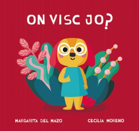 ON VISC JO? | 9788418277764 | DEL MAZO, MARGARITA | Llibreria Online de Vilafranca del Penedès | Comprar llibres en català
