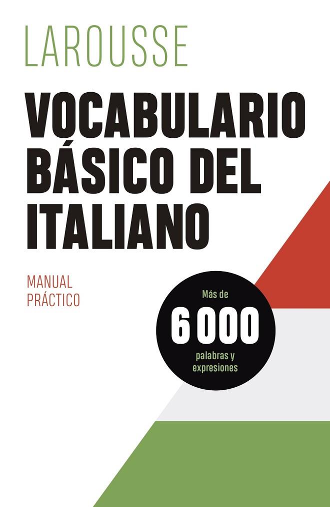 VOCABULARIO BÁSICO DEL ITALIANO | 9788419250322 | ÉDITIONS LAROUSSE | Llibreria L'Odissea - Libreria Online de Vilafranca del Penedès - Comprar libros