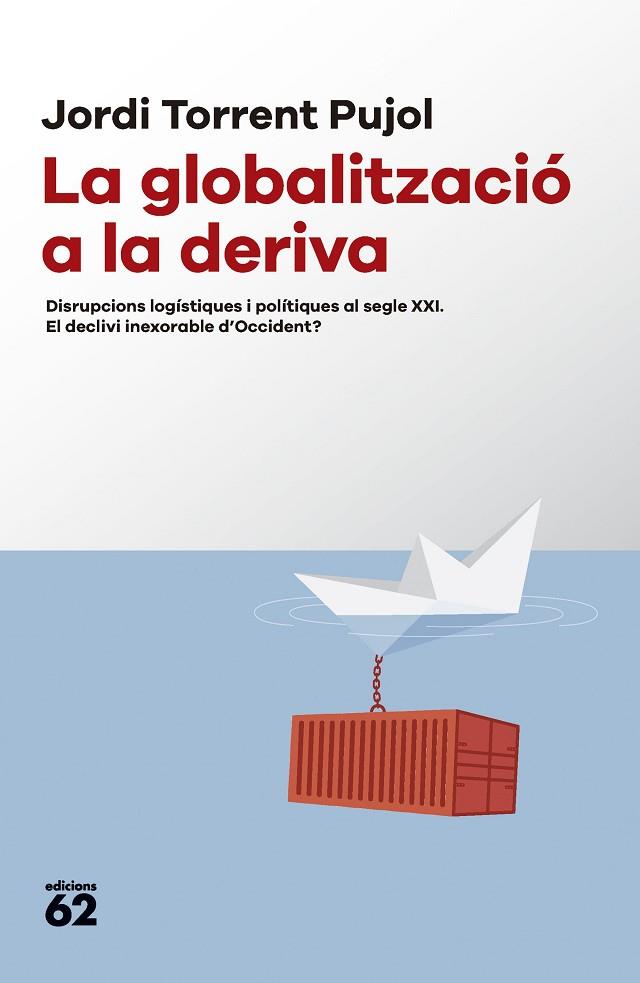 LA GLOBALITZACIÓ A LA DERIVA | 9788429781687 | TORRENT PUJOL, JORDI | Llibreria L'Odissea - Libreria Online de Vilafranca del Penedès - Comprar libros