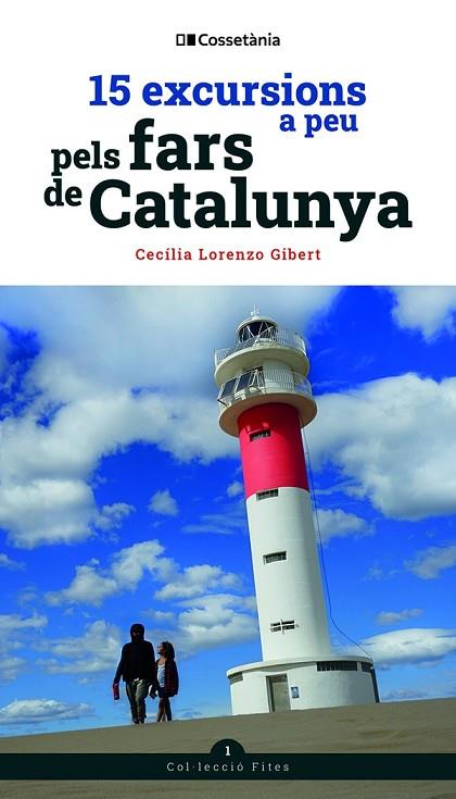 15 EXCURSIONS A PEU PELS FARS DE CATALUNYA | 9788413560526 | LORENZO GIBERT , CECÍLIA | Llibreria Online de Vilafranca del Penedès | Comprar llibres en català