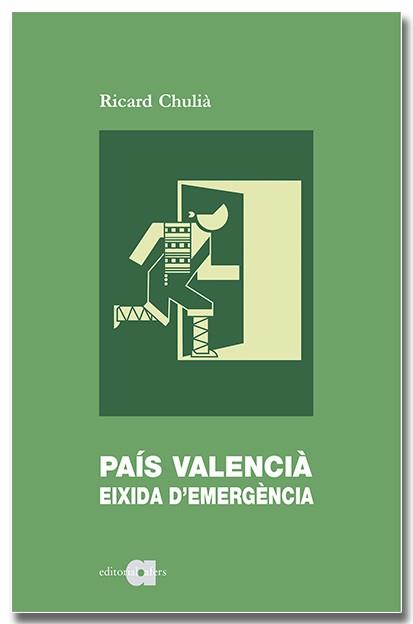 PAÍS VALENCIÀ EIXIDA D'EMERGÈNCIA | 9788418618789 | CHULIÀ PERIS, RICARD | Llibreria Online de Vilafranca del Penedès | Comprar llibres en català