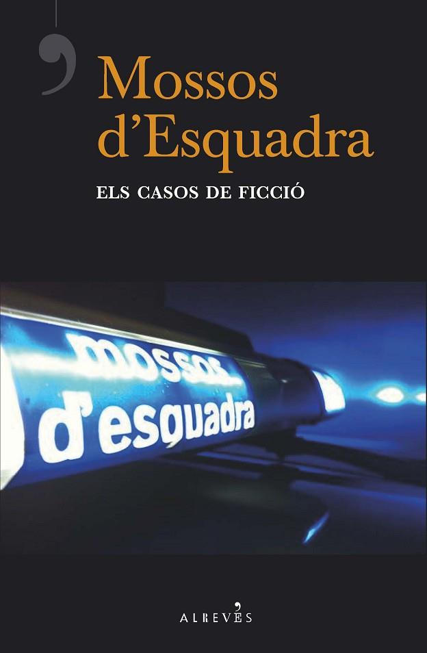 MOSSOS D'ESQUADRA ELS CASOS DE FICCIÓ | 9788417077877 | DEL ÁRBOL, VÍCTOR/LADERA, CARLOS/ESTRADA, QUIM/RIBAS, CARLES/MELERO ROJO, RAFA/RODRÍGUEZ FERNÁNDEZ,  | Llibreria Online de Vilafranca del Penedès | Comprar llibres en català