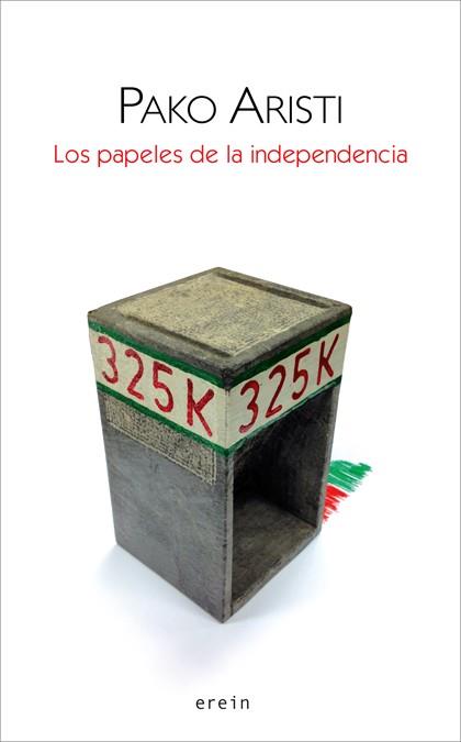 LOS PAPELES DE LA INDEPENDENCIA | 9788497467797 | ARISTI, PAKO | Llibreria Online de Vilafranca del Penedès | Comprar llibres en català