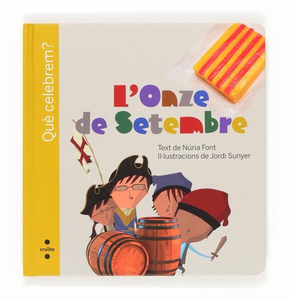 L'ONZE DE SETEMBRE - QUE CELEBREM? | 9788466132084 | FONT I FERRÉ, NÚRIA | Llibreria Online de Vilafranca del Penedès | Comprar llibres en català