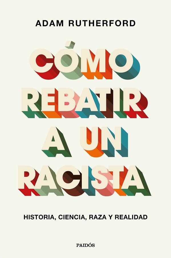 CÓMO REBATIR A UN RACISTA | 9788449337970 | RUTHERFORD, ADAM | Llibreria Online de Vilafranca del Penedès | Comprar llibres en català